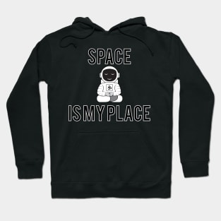 Space Is My Place Hoodie